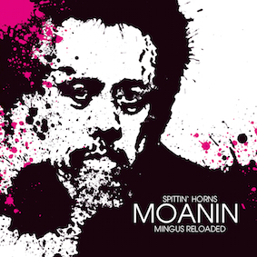 Moanin&#39; - Mingus Reloaded neu
